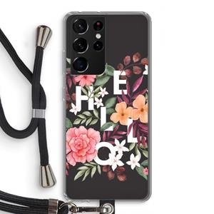 CaseCompany Hello in flowers: Samsung Galaxy S21 Ultra Transparant Hoesje met koord
