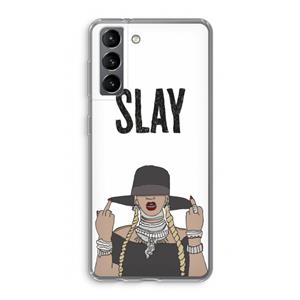 CaseCompany Slay All Day: Samsung Galaxy S21 Transparant Hoesje