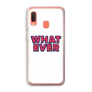 CaseCompany Whatever: Samsung Galaxy A20e Transparant Hoesje