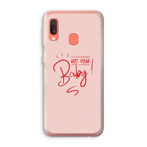 CaseCompany Not Your Baby: Samsung Galaxy A20e Transparant Hoesje