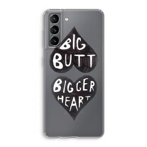 CaseCompany Big butt bigger heart: Samsung Galaxy S21 Transparant Hoesje