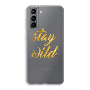 CaseCompany Stay wild: Samsung Galaxy S21 Transparant Hoesje