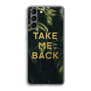 CaseCompany Take me back: Samsung Galaxy S21 Transparant Hoesje