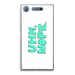 CaseCompany UHM, NOPE.: Sony Xperia XZ1 Transparant Hoesje