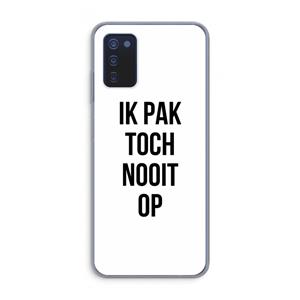 CaseCompany Ik pak nooit op: Samsung Galaxy A03s Transparant Hoesje