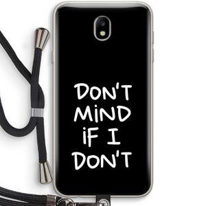 CaseCompany Don't Mind: Samsung Galaxy J7 (2017) Transparant Hoesje met koord