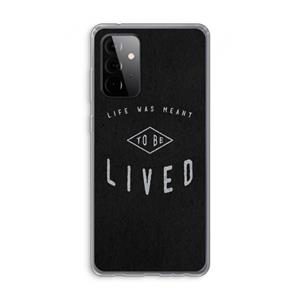 CaseCompany To be lived: Samsung Galaxy A72 Transparant Hoesje
