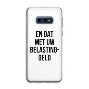 CaseCompany Belastinggeld: Samsung Galaxy S10e Transparant Hoesje