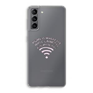 CaseCompany Home Is Where The Wifi Is: Samsung Galaxy S21 Transparant Hoesje