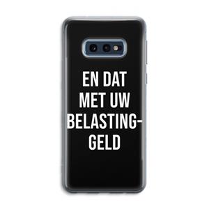 CaseCompany Belastinggeld - Zwart: Samsung Galaxy S10e Transparant Hoesje