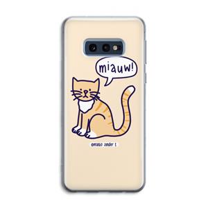 CaseCompany Miauw: Samsung Galaxy S10e Transparant Hoesje