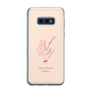 CaseCompany Where flowers bloom: Samsung Galaxy S10e Transparant Hoesje