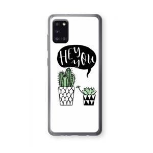 CaseCompany Hey you cactus: Samsung Galaxy A31 Transparant Hoesje