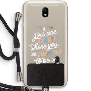 CaseCompany Right Place: Samsung Galaxy J7 (2017) Transparant Hoesje met koord