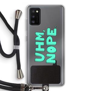 CaseCompany UHM, NOPE.: Samsung Galaxy A41 Transparant Hoesje met koord