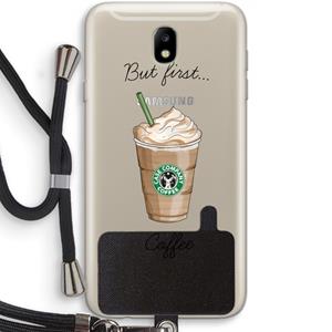 CaseCompany But first coffee: Samsung Galaxy J7 (2017) Transparant Hoesje met koord