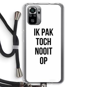 CaseCompany Ik pak nooit op: Xiaomi Redmi Note 10S Transparant Hoesje met koord