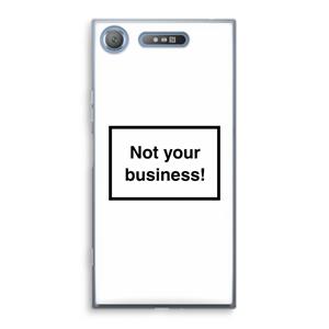 CaseCompany Not your business: Sony Xperia XZ1 Transparant Hoesje