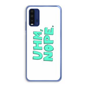 CaseCompany UHM, NOPE.: Xiaomi Redmi 9T Transparant Hoesje