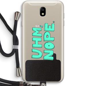 CaseCompany UHM, NOPE.: Samsung Galaxy J7 (2017) Transparant Hoesje met koord