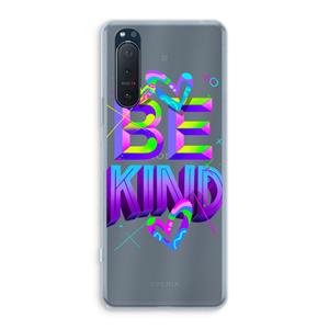 CaseCompany Be Kind: Sony Xperia 5 II Transparant Hoesje