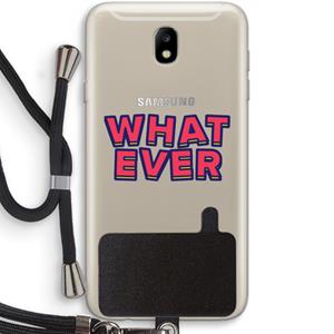 CaseCompany Whatever: Samsung Galaxy J7 (2017) Transparant Hoesje met koord