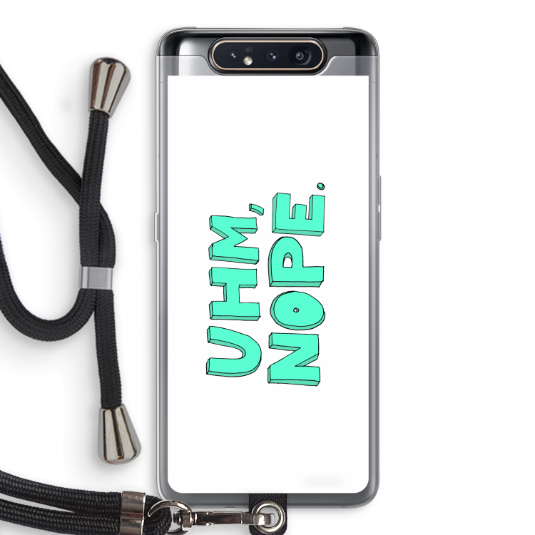 CaseCompany UHM, NOPE.: Samsung Galaxy A80 Transparant Hoesje met koord
