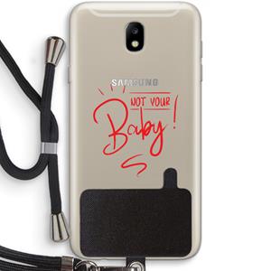 CaseCompany Not Your Baby: Samsung Galaxy J7 (2017) Transparant Hoesje met koord