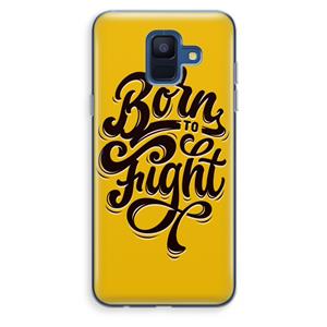 CaseCompany Born to Fight: Samsung Galaxy A6 (2018) Transparant Hoesje