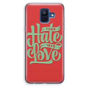 CaseCompany Turn hate into love: Samsung Galaxy A6 (2018) Transparant Hoesje