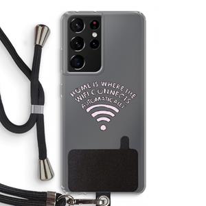 CaseCompany Home Is Where The Wifi Is: Samsung Galaxy S21 Ultra Transparant Hoesje met koord