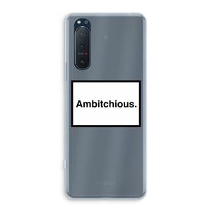 CaseCompany Ambitchious: Sony Xperia 5 II Transparant Hoesje