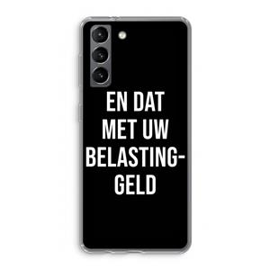 CaseCompany Belastinggeld - Zwart: Samsung Galaxy S21 Transparant Hoesje