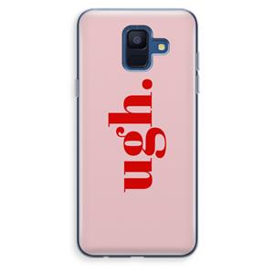 CaseCompany Ugh: Samsung Galaxy A6 (2018) Transparant Hoesje