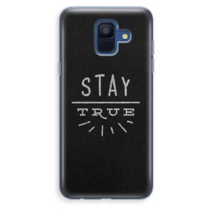 CaseCompany Stay true: Samsung Galaxy A6 (2018) Transparant Hoesje