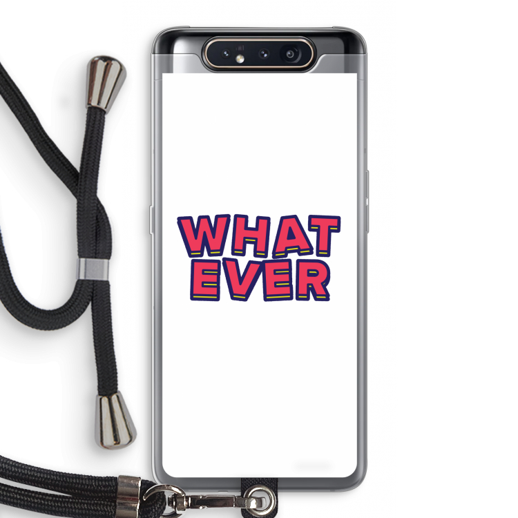 CaseCompany Whatever: Samsung Galaxy A80 Transparant Hoesje met koord