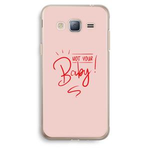 CaseCompany Not Your Baby: Samsung Galaxy J3 (2016) Transparant Hoesje
