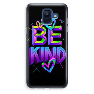 CaseCompany Be Kind: Samsung Galaxy A6 (2018) Transparant Hoesje