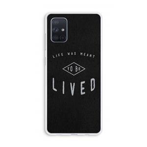 CaseCompany To be lived: Galaxy A71 Transparant Hoesje
