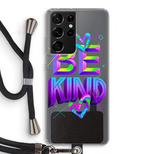 CaseCompany Be Kind: Samsung Galaxy S21 Ultra Transparant Hoesje met koord
