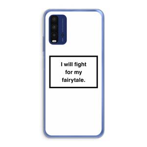 CaseCompany Fight for my fairytale: Xiaomi Redmi 9T Transparant Hoesje