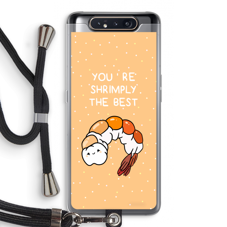 CaseCompany You're Shrimply The Best: Samsung Galaxy A80 Transparant Hoesje met koord