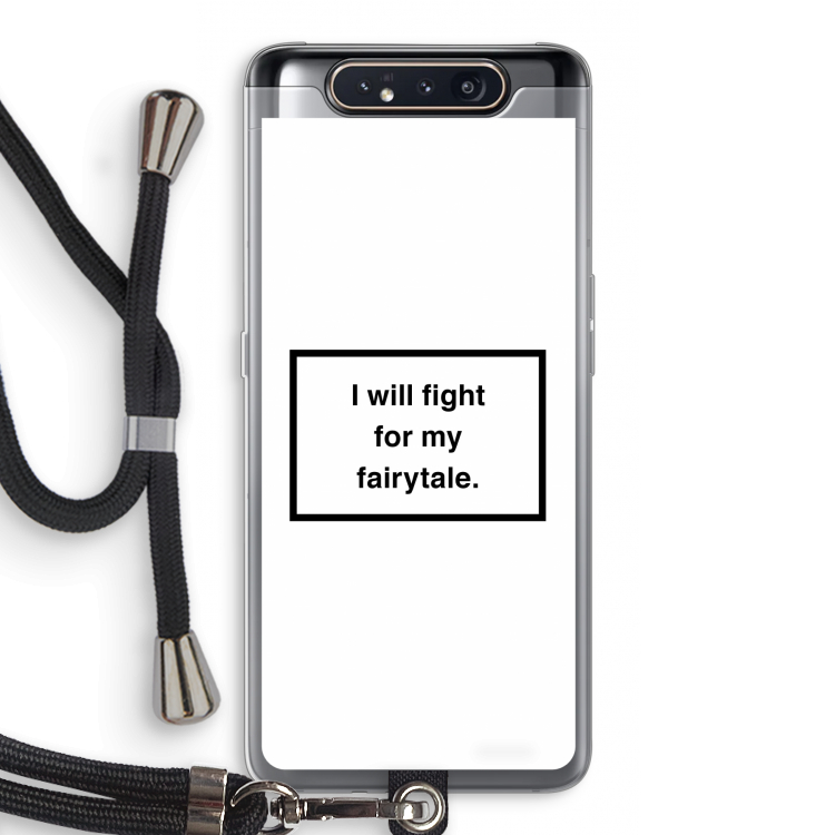 CaseCompany Fight for my fairytale: Samsung Galaxy A80 Transparant Hoesje met koord