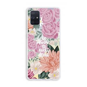 CaseCompany Kindness matters: Galaxy A71 Transparant Hoesje