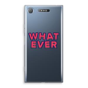 CaseCompany Whatever: Sony Xperia XZ1 Transparant Hoesje