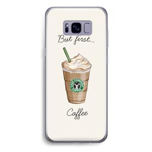 CaseCompany But first coffee: Samsung Galaxy S8 Plus Transparant Hoesje