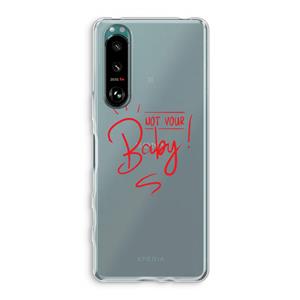 CaseCompany Not Your Baby: Sony Xperia 5 III Transparant Hoesje
