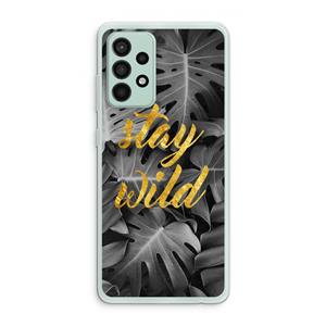 CaseCompany Stay wild: Samsung Galaxy A52s 5G Transparant Hoesje