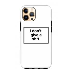 CaseCompany Don't give a shit: iPhone 12 Pro Max Tough Case