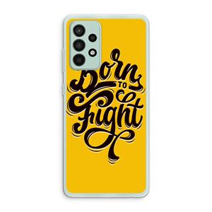 CaseCompany Born to Fight: Samsung Galaxy A52s 5G Transparant Hoesje